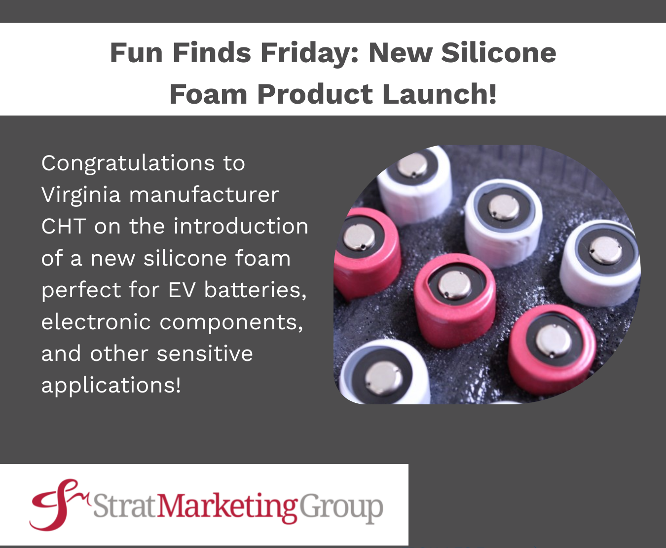 Congratulations to Virginia manufacturer CHT on the introduction of a new silicone foam perfect for EV batteries, electronic components, and other sensitive applications.