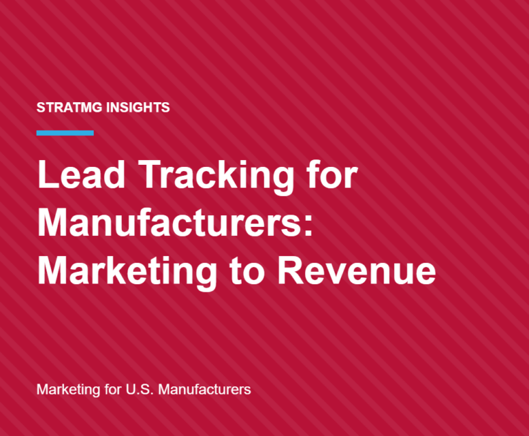 Lead Tracking for Manufacturers: How to Tie Marketing to Revenue
